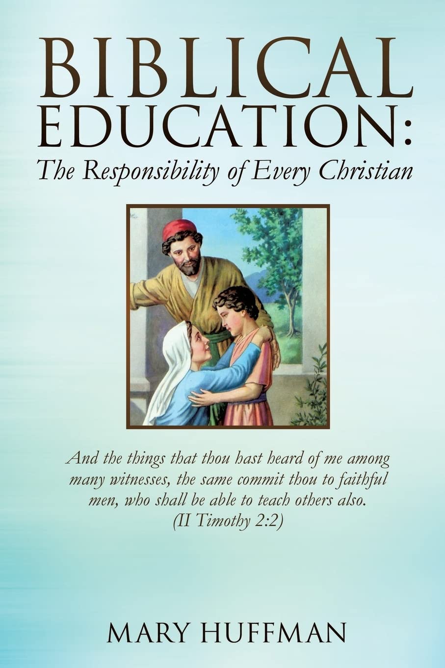 Biblical Education: The Responsibility of Every Christian,Used