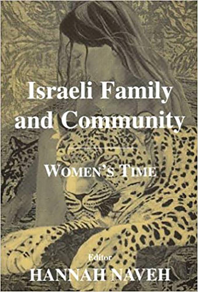 Israeli Family and Community: Women's Time (Journal of Israeli History),Used