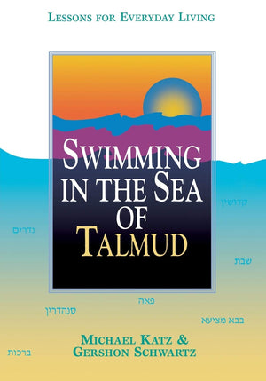 Swimming in the Sea of Talmud: Lessons for Everyday Living,Used