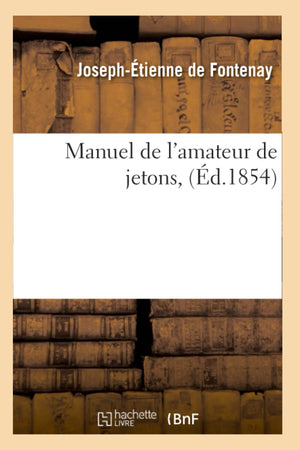 Manuel De L'Amateur De Jetons, (D.1854) (Histoire) (French Edition),Used