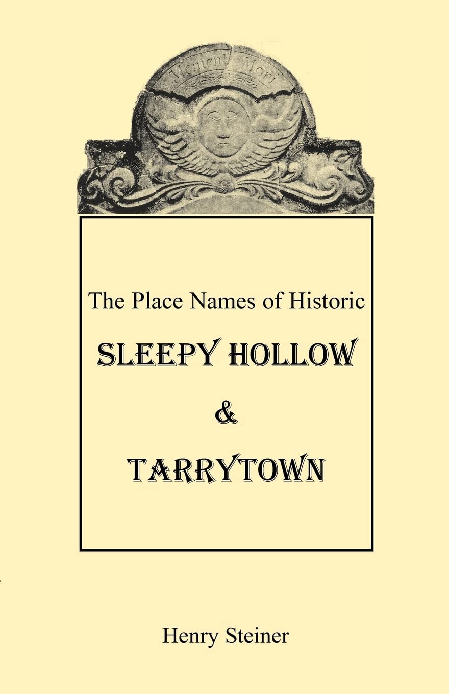 The Place Names of Historic Sleepy Hollow & Tarrytown,Used