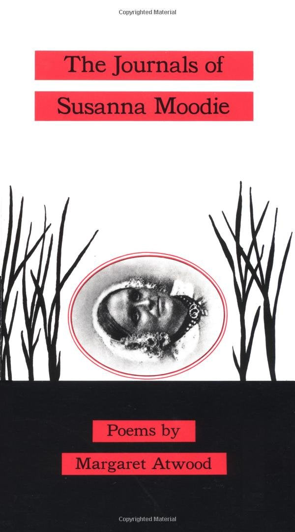 The Journals of Susanna Moodie: Poems,New