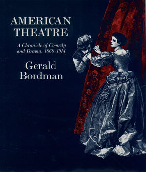 American Theatre: A Chronicle Of Comedy And Drama: 18691914,New