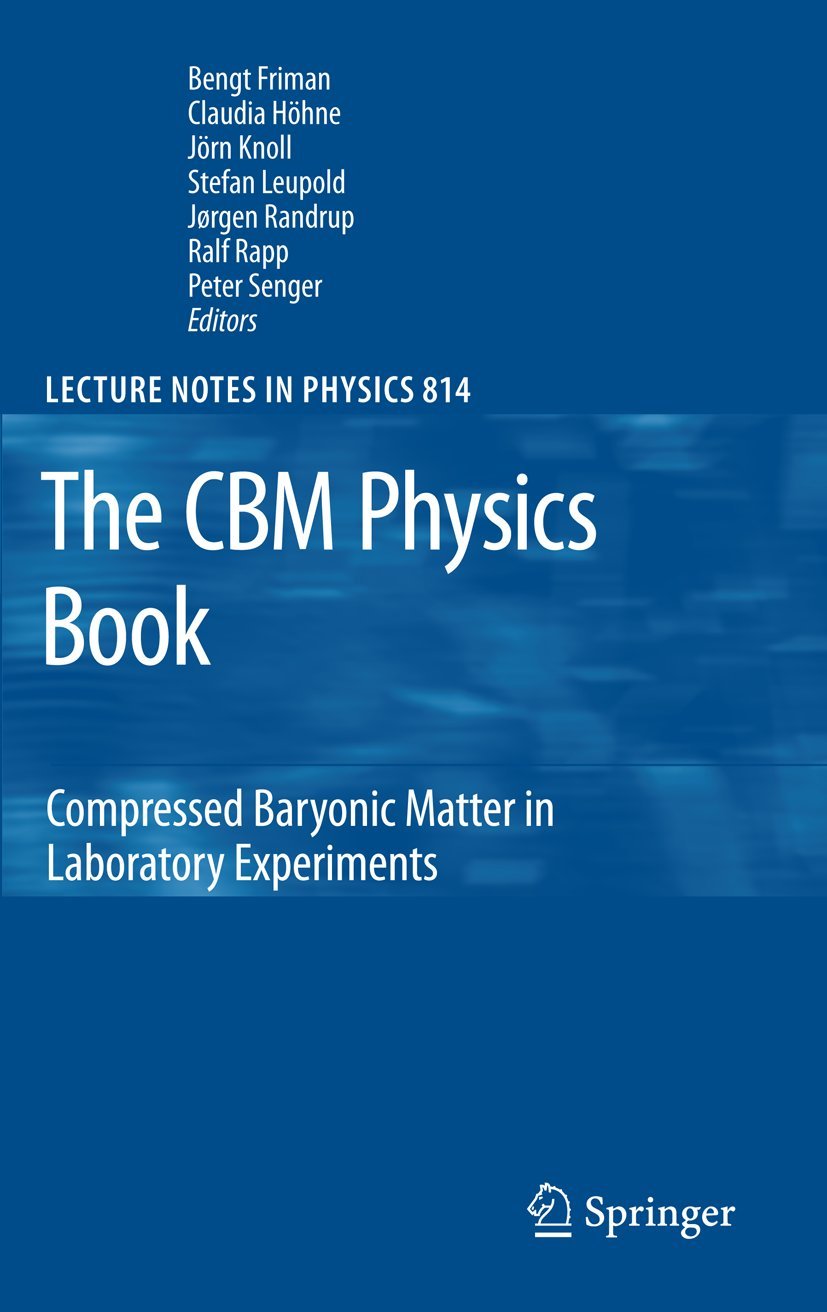 The CBM Physics Book: Compressed Baryonic Matter in Laboratory Experiments (Lecture Notes in Physics, 814),Used