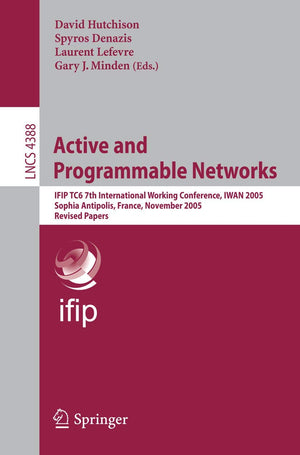 Active and Programmable Networks: IFIP TC6 7th International Working Conference, IWAN 2005, Sophia Antipolis, France, November 2,Used