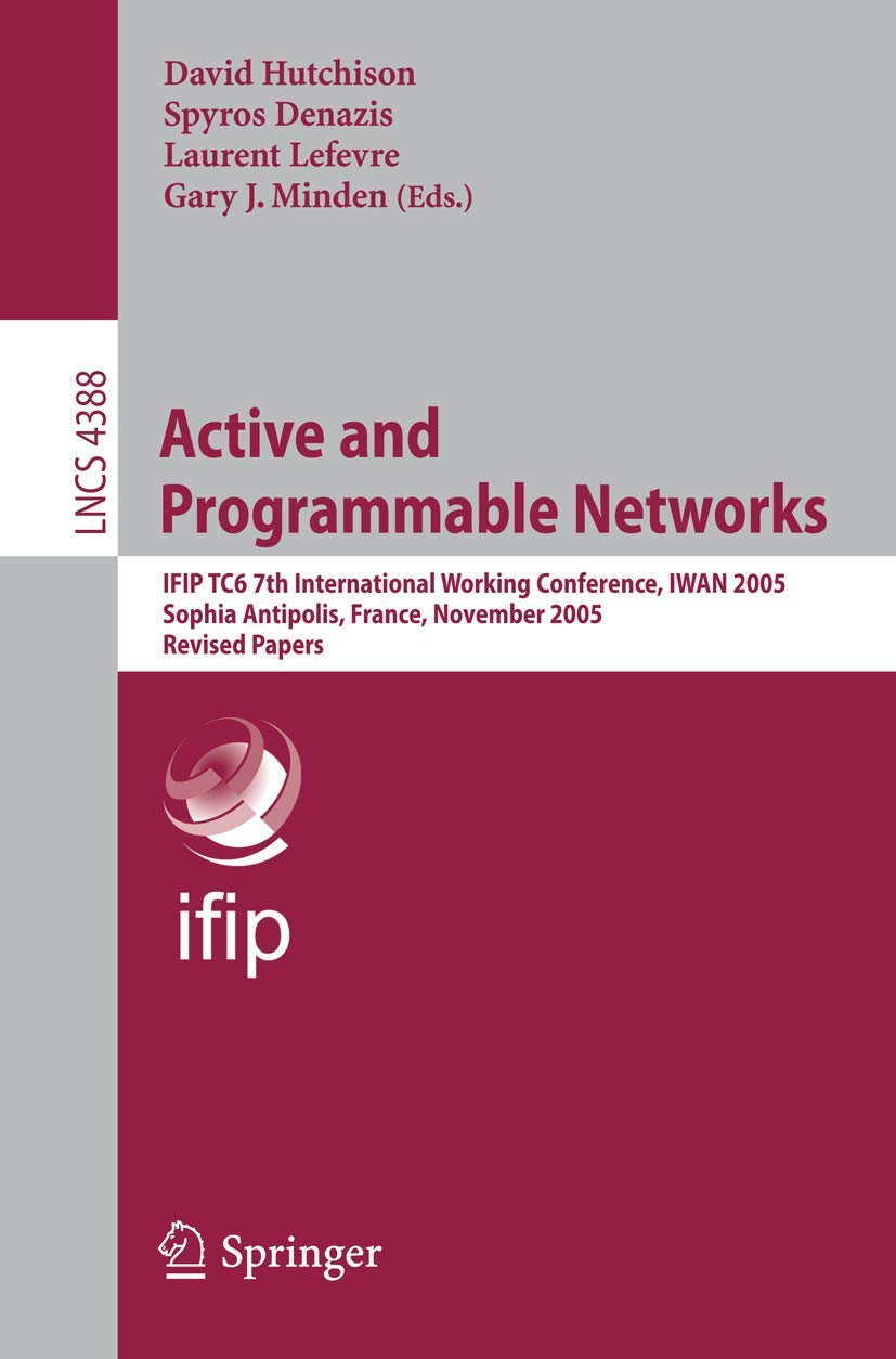 Active and Programmable Networks: IFIP TC6 7th International Working Conference, IWAN 2005, Sophia Antipolis, France, November 2,Used