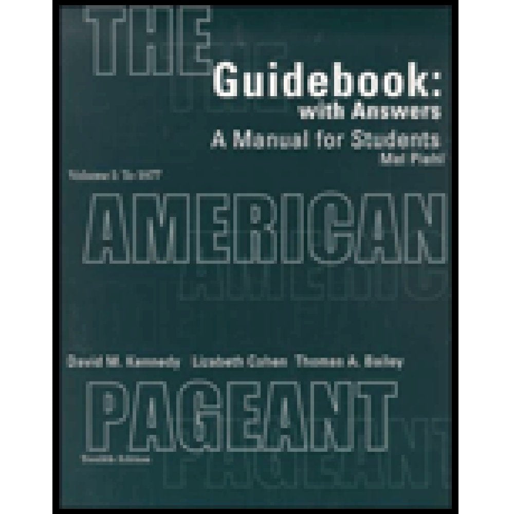 Guidebook with Answers: A Manual for Students for The American Pageant, Vol. I: To 1877, 12th Edition,New