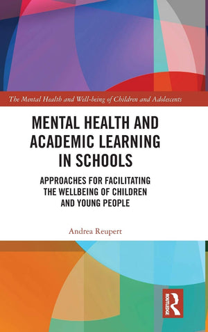 Mental Health and Academic Learning in Schools: Approaches for Facilitating the Wellbeing of Children and Young People. (The Men,Used