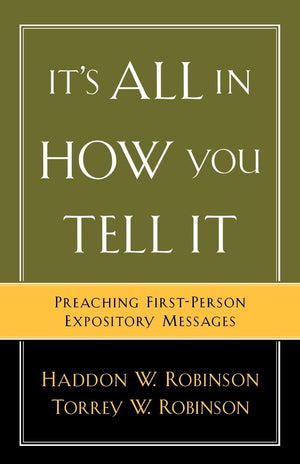 It's All in How You Tell It: Preaching FirstPerson Expository Messages,Used