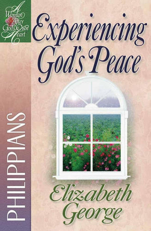 Experiencing God'S Peace: Philippians (A Woman After God'S Own Heart)
