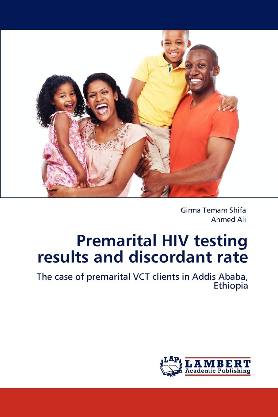 Premarital HIV testing results and discordant rate: The case of premarital VCT clients in Addis Ababa, Ethiopia,Used