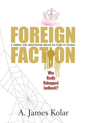 Foreign Faction  Who Really Kidnapped Jonbenet?-used