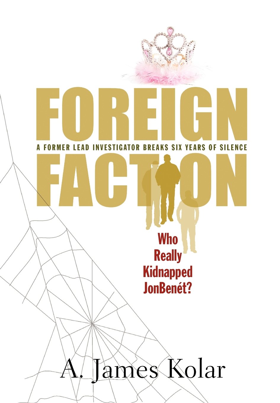 Foreign Faction  Who Really Kidnapped Jonbenet?-used