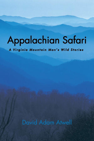 Appalachian Safari: A Virginia Mountain Man'S Wild Stories,Used