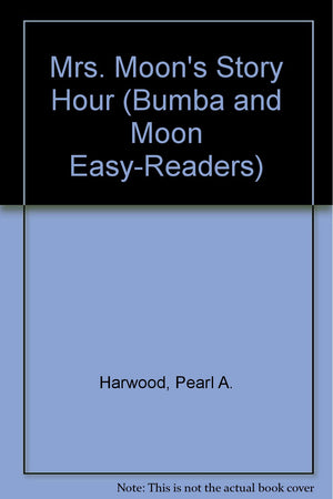 Mrs. Moon's Story Hour (Bumba and Moon EasyReaders),Used