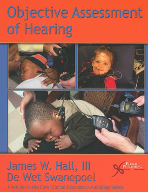 Objective Assessment of Hearing (Core Clinical Concepts in Audiology),New