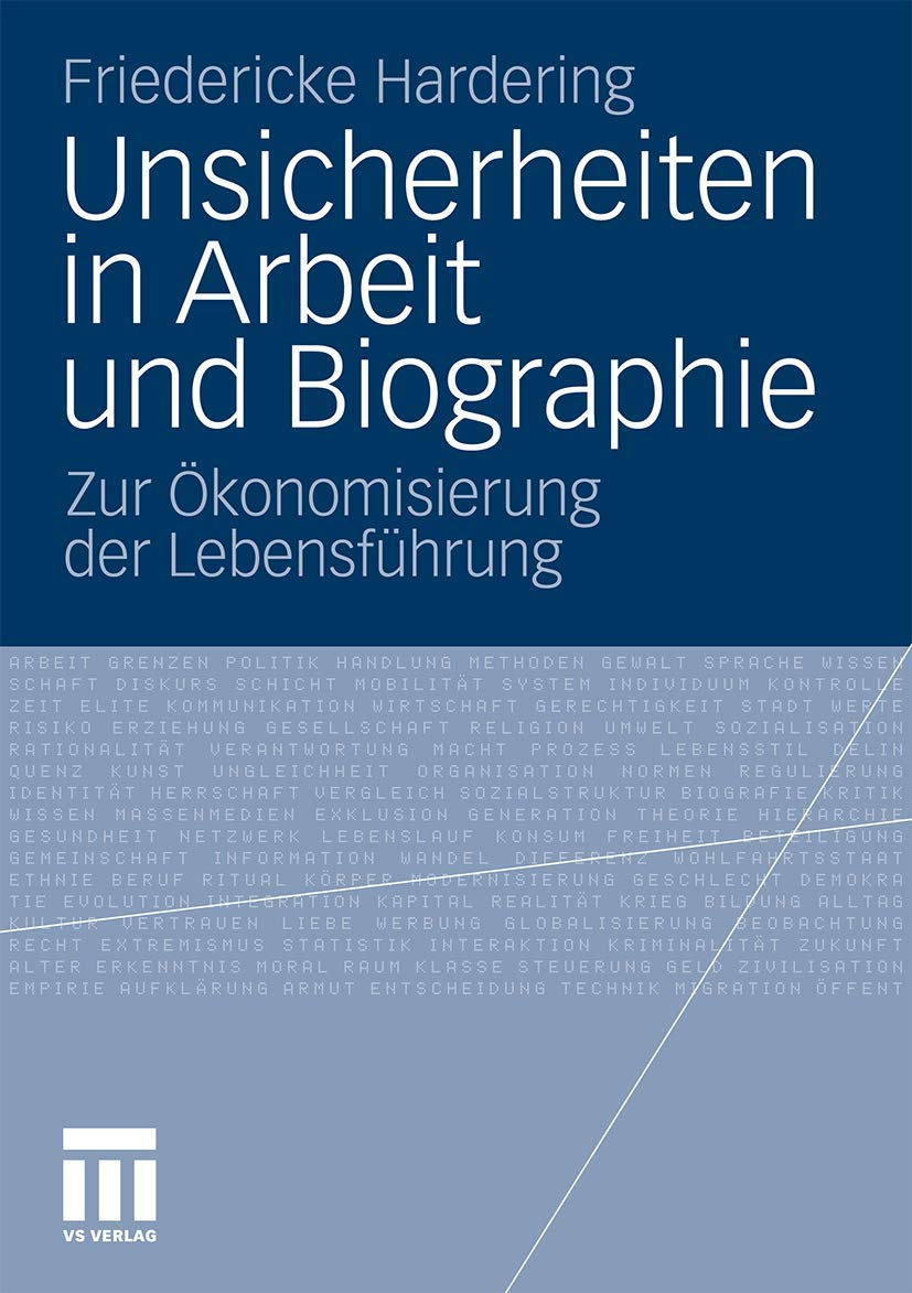 Unsicherheiten in Arbeit und Biographie: Zur konomisierung der Lebensfhrung (German Edition),Used