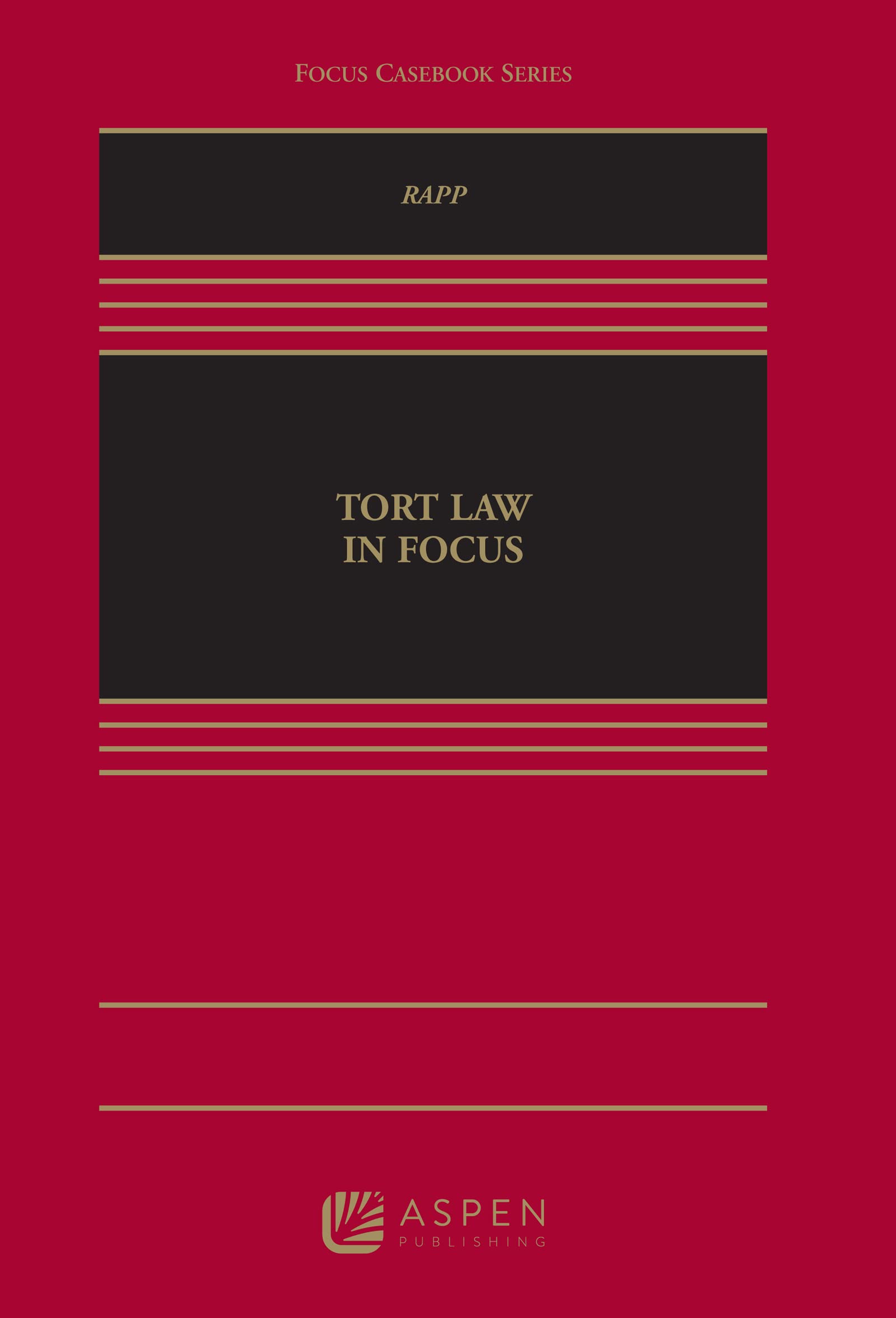 Tort Law in Focus (Aspen Casebook),Used