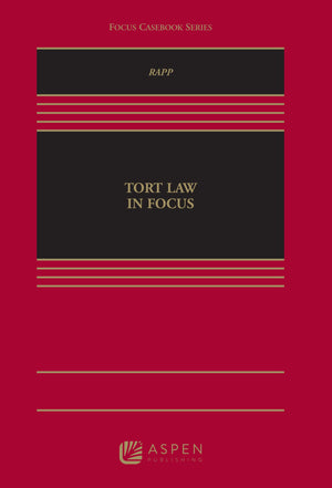 Tort Law In Focus (Aspen Casebook)