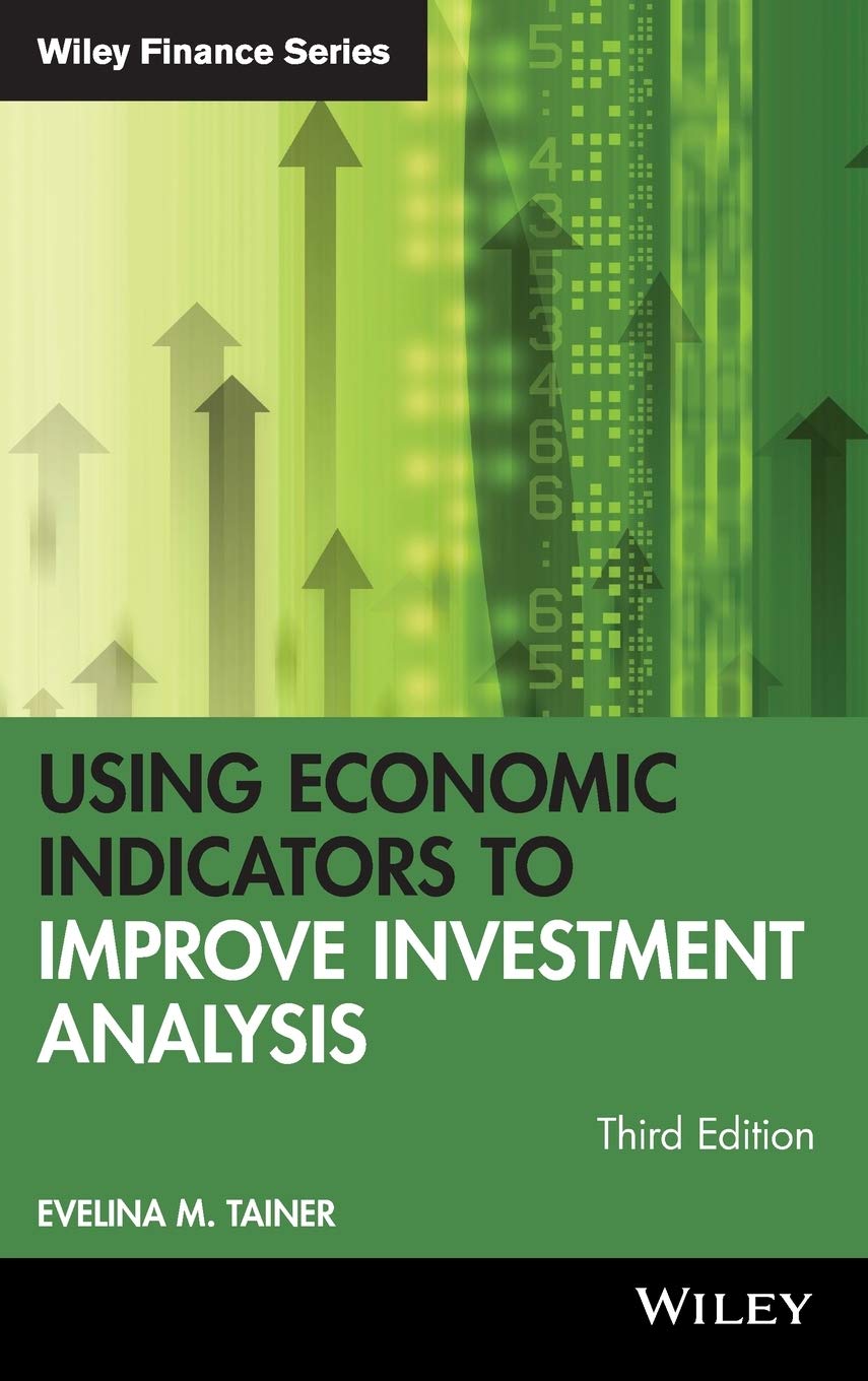 Using Economic Indicators to Improve Investment Analysis, Third Edition,New