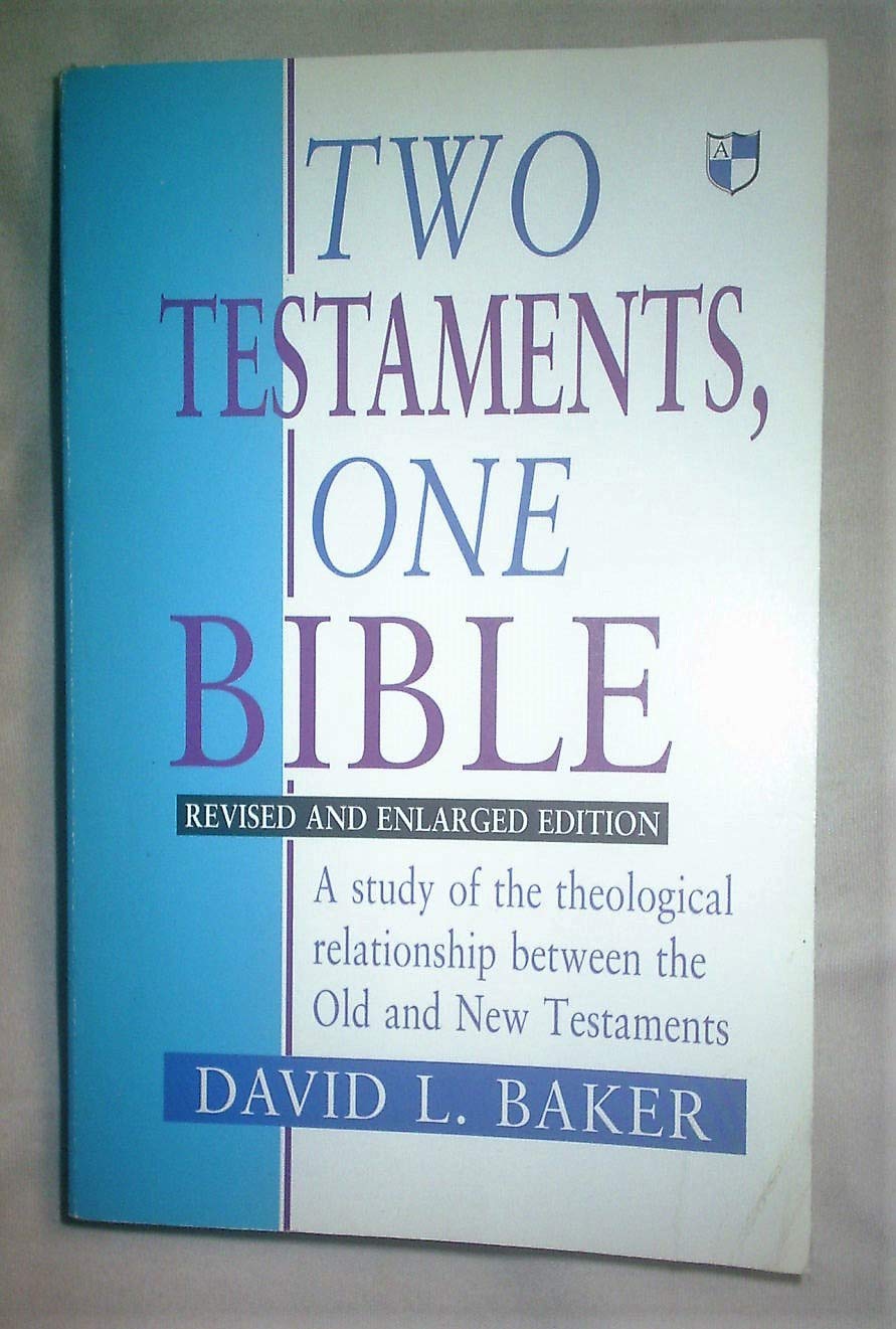 Two Testments, One Bible: A Study of the Theological Relationship Between the Old & New Testaments,Used