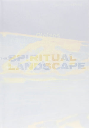 The Spiritual Landscape: Gleize, Kandinsky, Marc, Mondrian, Munter, Nolde,Used