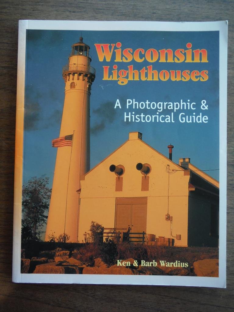 Wisconsin Lighthouses: A Photographic & Historical Guide,Used