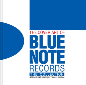 The Cover Art of Blue Note Records: The Collection,New
