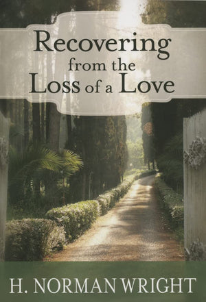 Recovering from the Loss of a Love (H. Norman Wright),Used