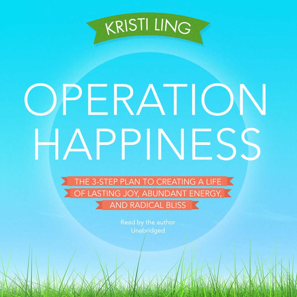 Operation Happiness: The 3Step Plan to Creating a Life of Lasting Joy, Abundant Energy, and Radical Bliss,Used