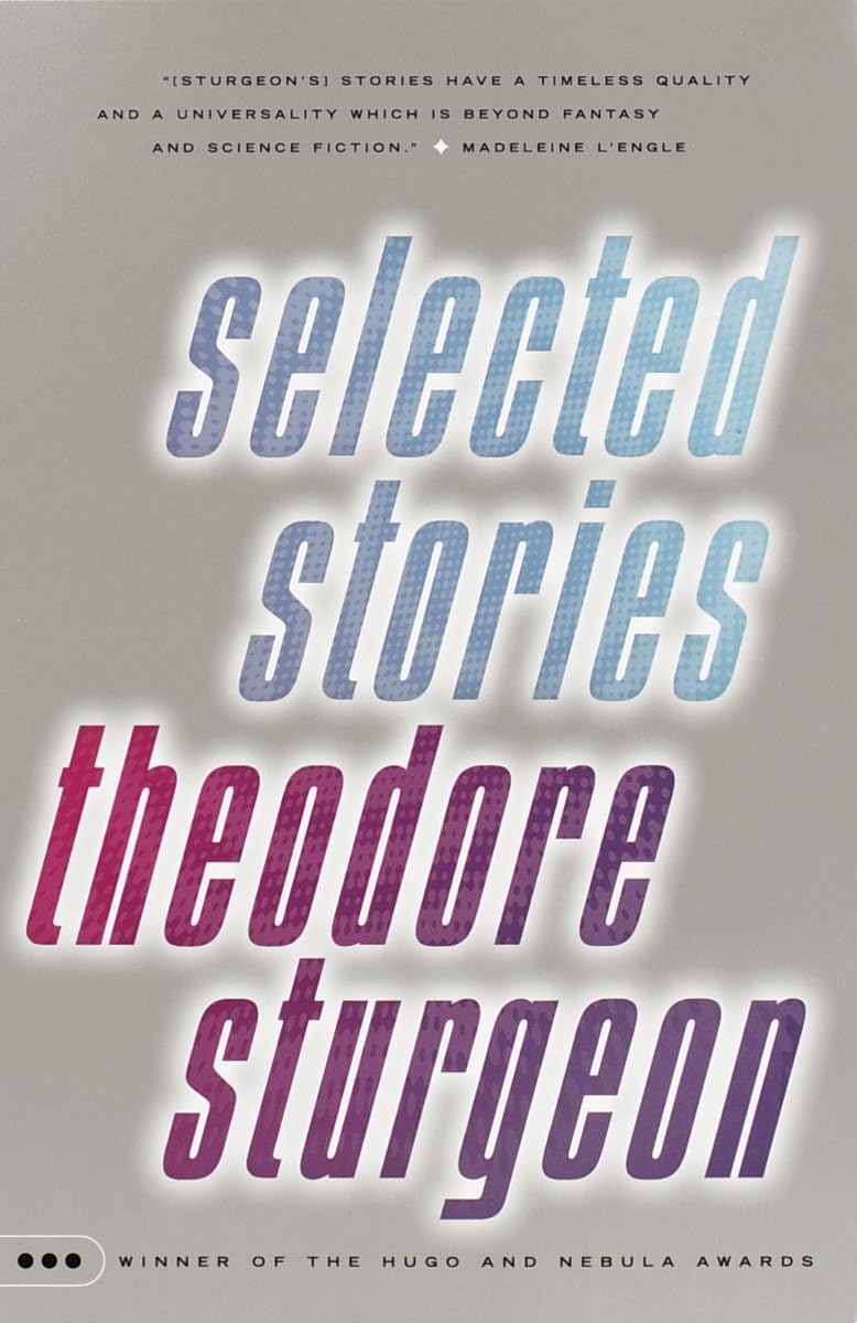 Selected Stories Of Theodore Sturgeon