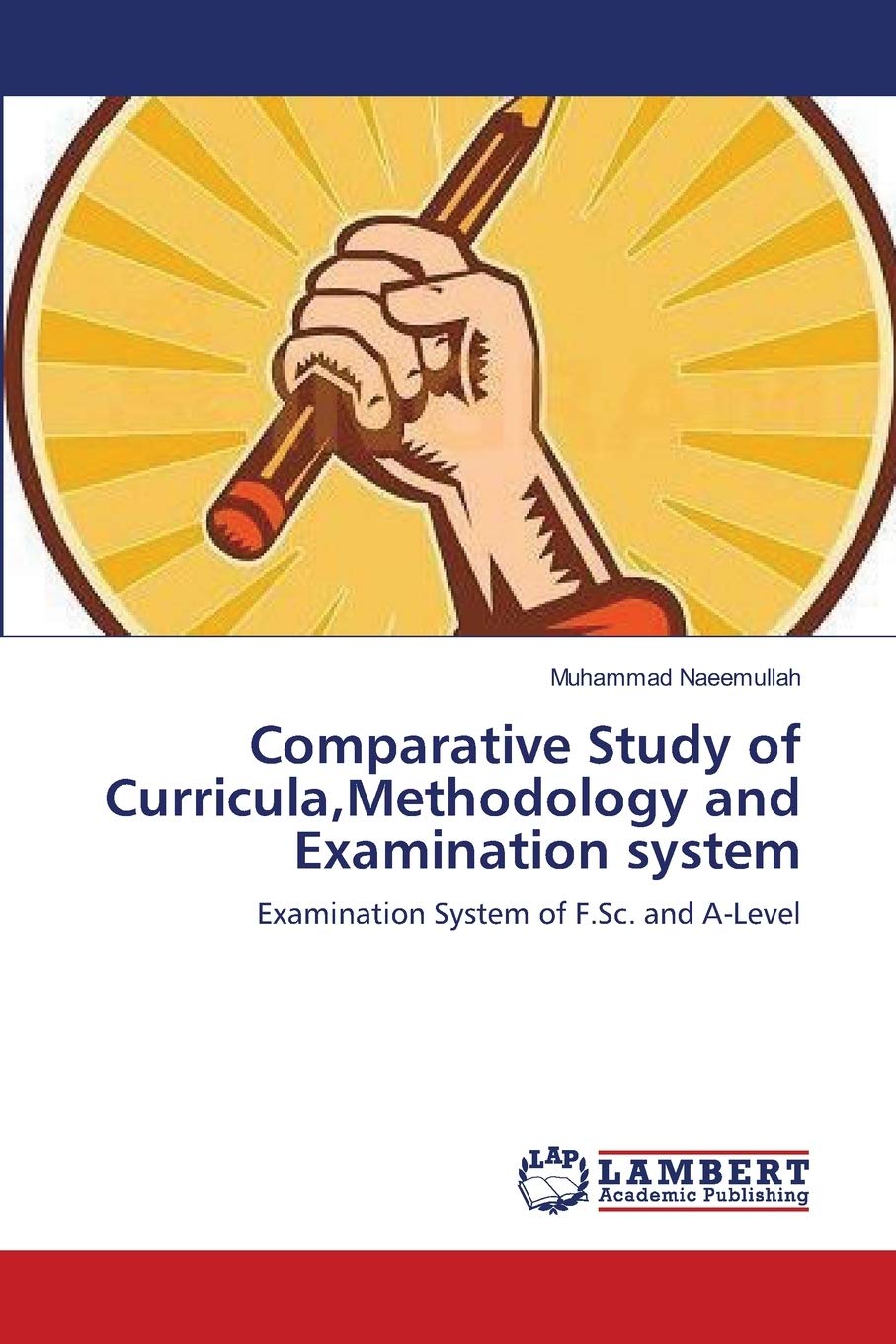 Comparative Study of Curricula,Methodology and Examination system: Examination System of F.Sc. and ALevel,Used