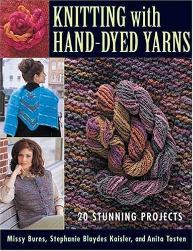 Knitting With HandDyed Yarns: 20 Stunning Projects,Used