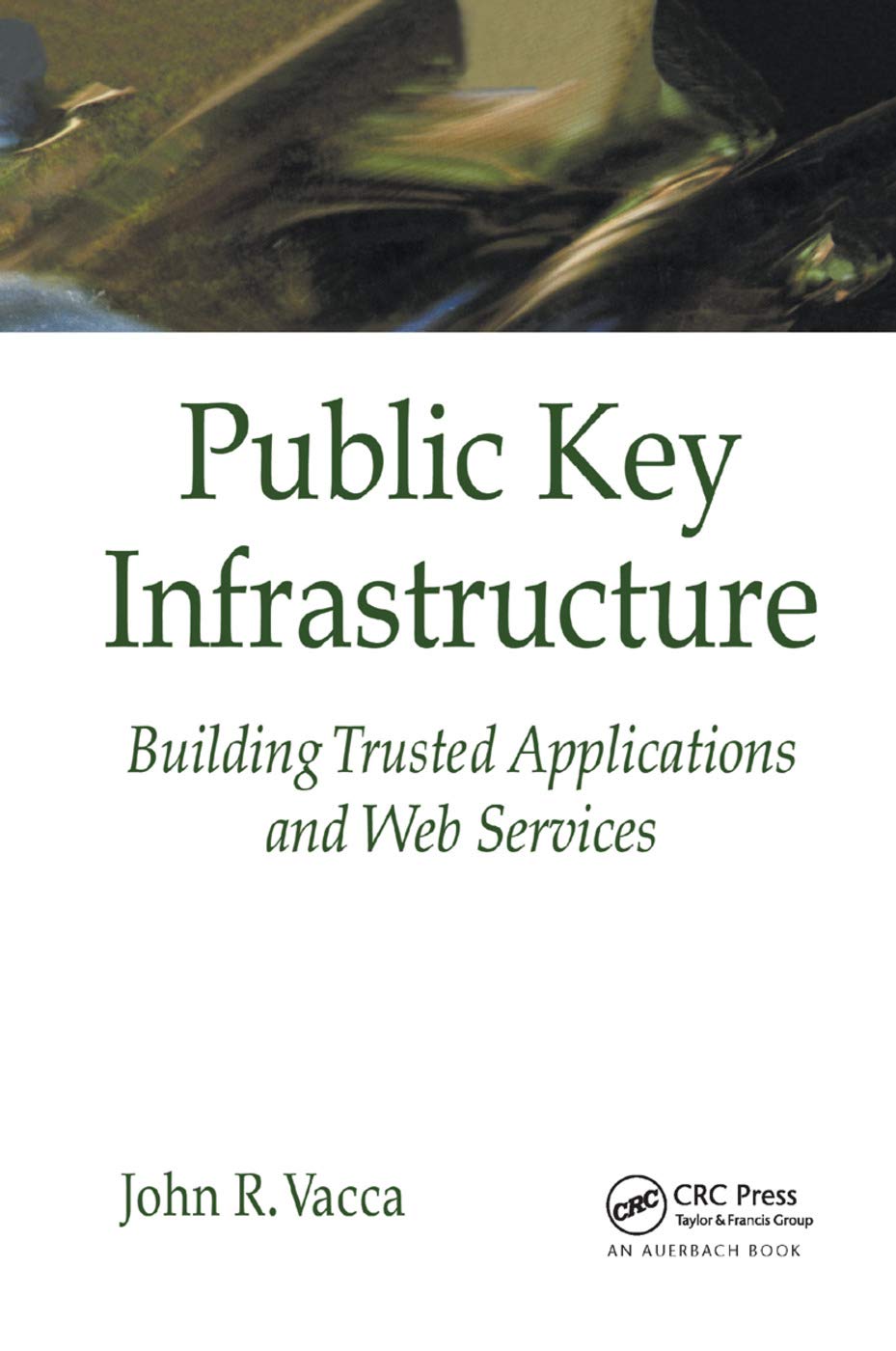 Public Key Infrastructure: Building Trusted Applications and Web Services,Used
