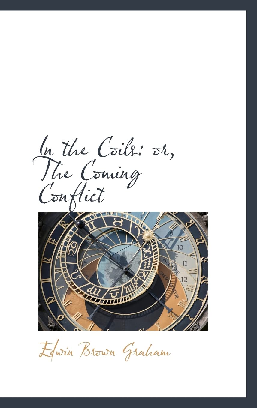 In the Coils: or, The Coming Conflict,New