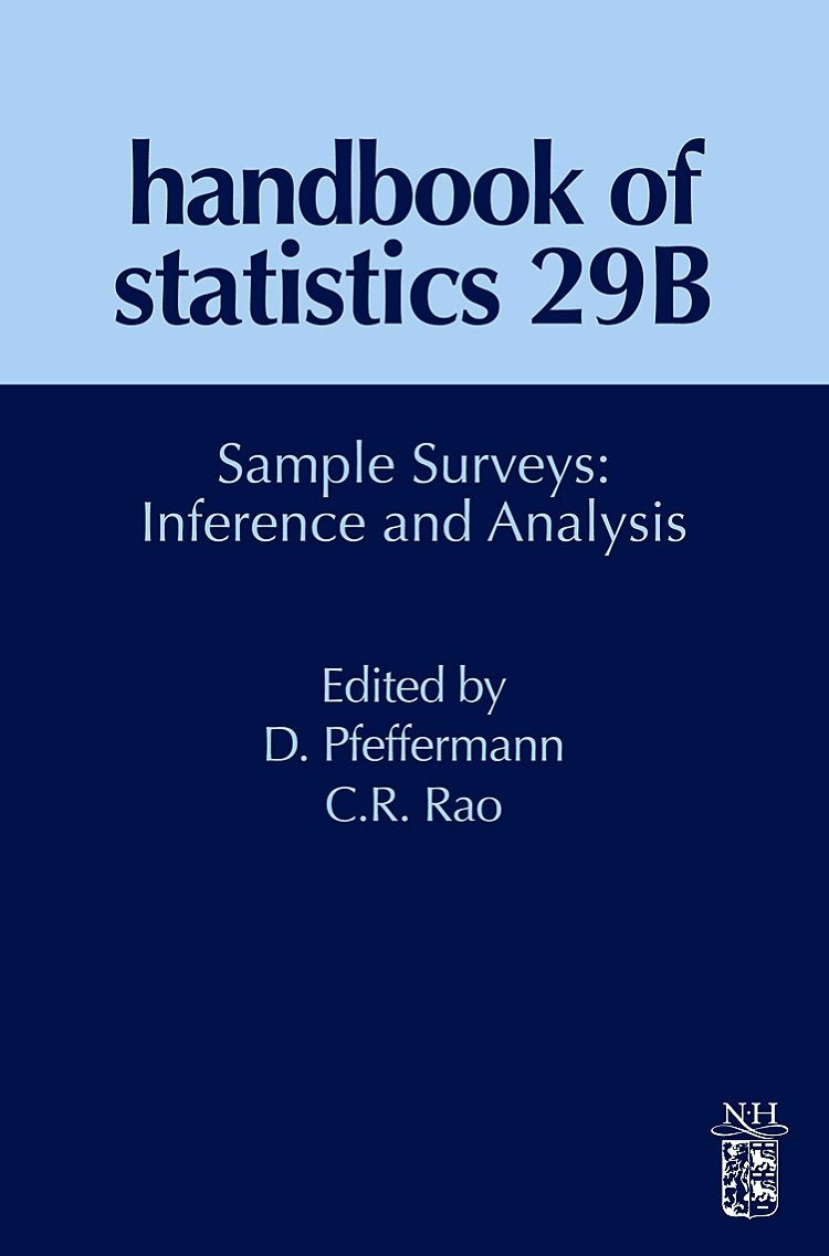 Sample Surveys: Inference And Analysis (Volume 29B) (Handbook Of Statistics, Volume 29B),New