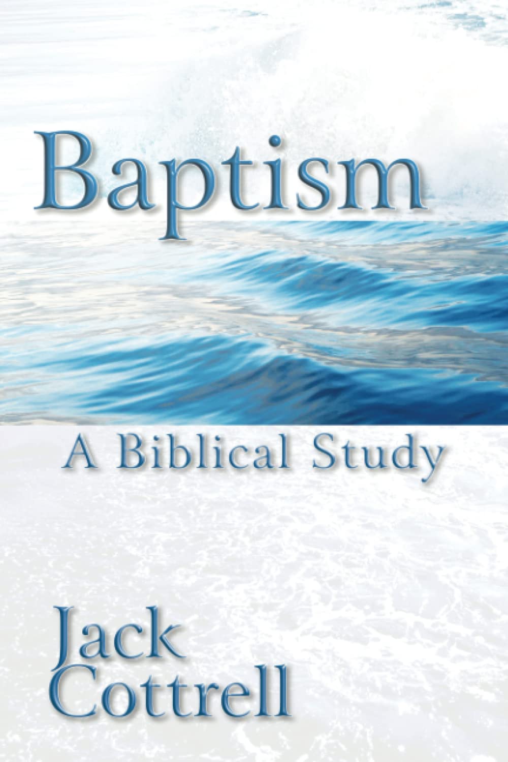 Baptism: A Biblical Study,New