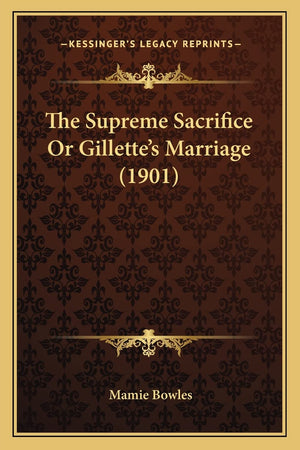 The Supreme Sacrifice Or Gillette's Marriage (1901),Used