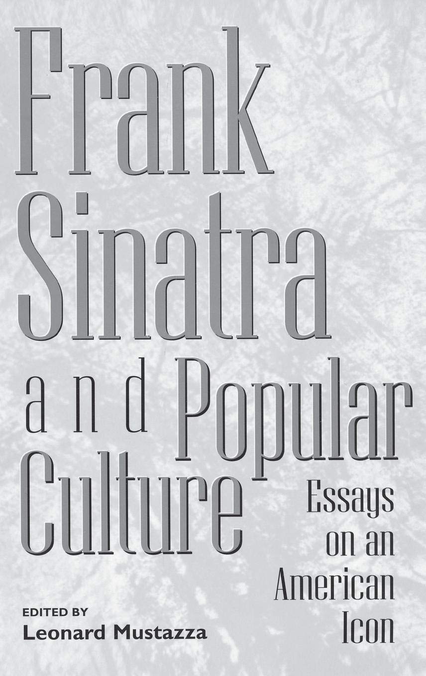 Frank Sinatra and Popular Culture: Essays on an American Icon (Contributions to the Study of World),Used