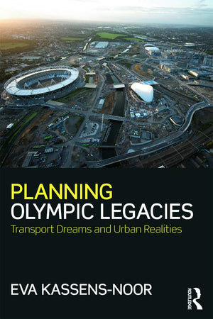 Planning Olympic Legacies: Transport Dreams and Urban Realities,Used