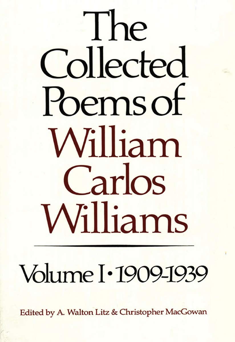 The Collected Poems Of William Carlos Williams, Vol. 1: 19091939,New