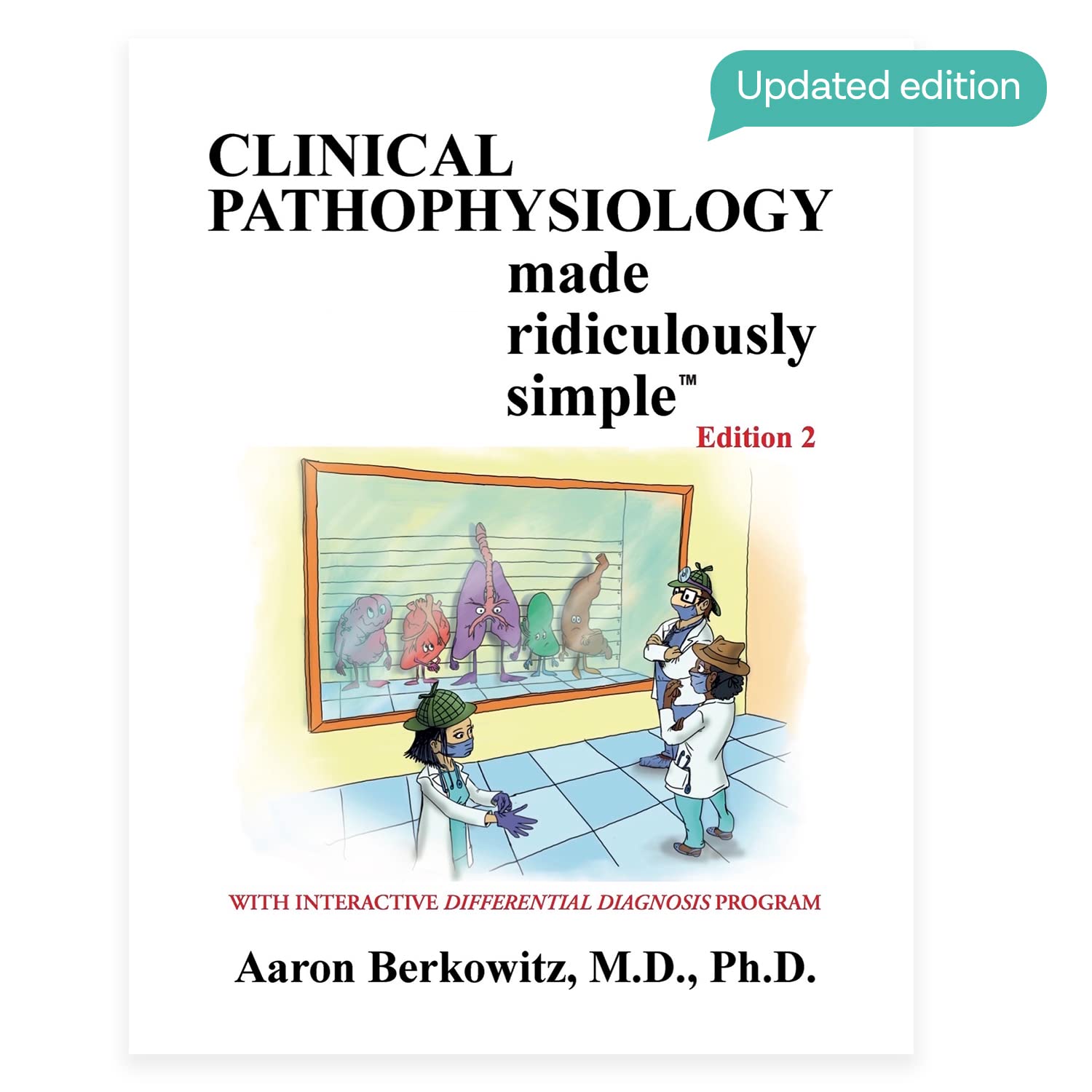 Clinical Pathophysiology Made Ridiculously Simple, 2nd Edition: An Incredibly Easy Way to Learn for Medical Students, Nurses, Ph