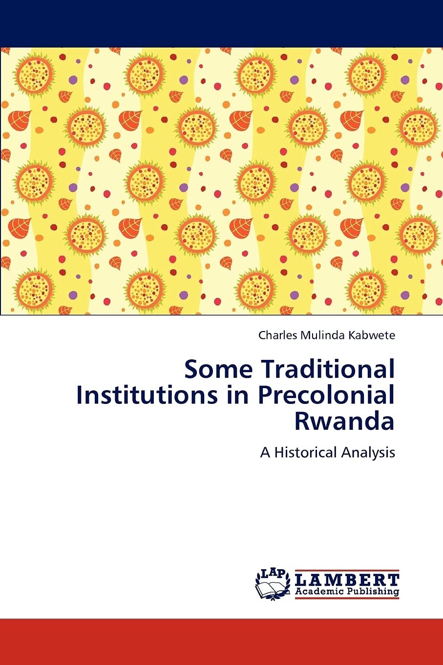 Some Traditional Institutions in Precolonial Rwanda: A Historical Analysis,Used