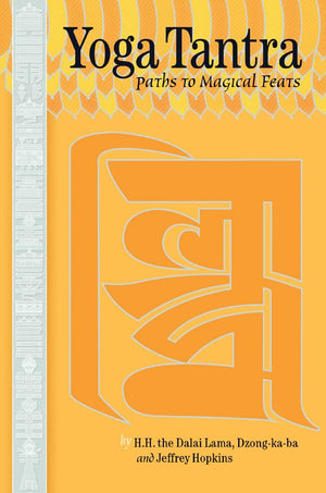 Yoga Tantra: Paths to Magical Feats,New
