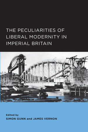 The Peculiarities Of Liberal Modernity In Imperial Britain (Berkeley Series In British Studies),Used