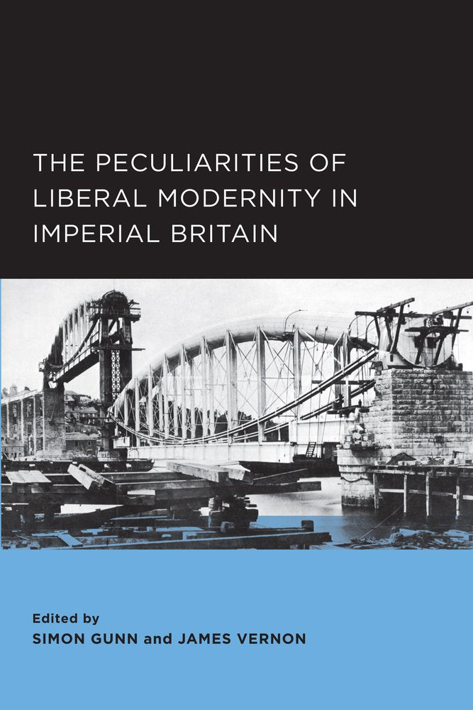 The Peculiarities Of Liberal Modernity In Imperial Britain (Berkeley Series In British Studies),Used