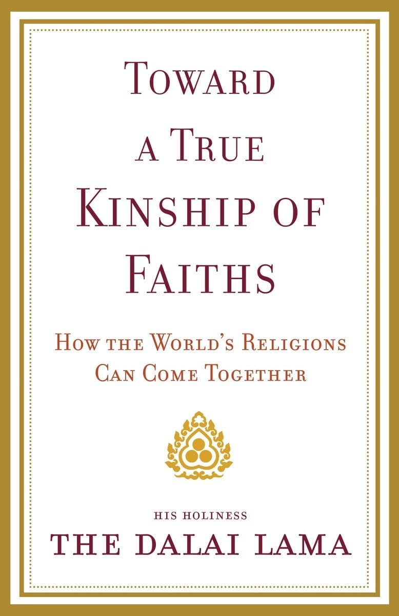 Toward A True Kinship Of Faiths: How The World'S Religions Can Come Together-used