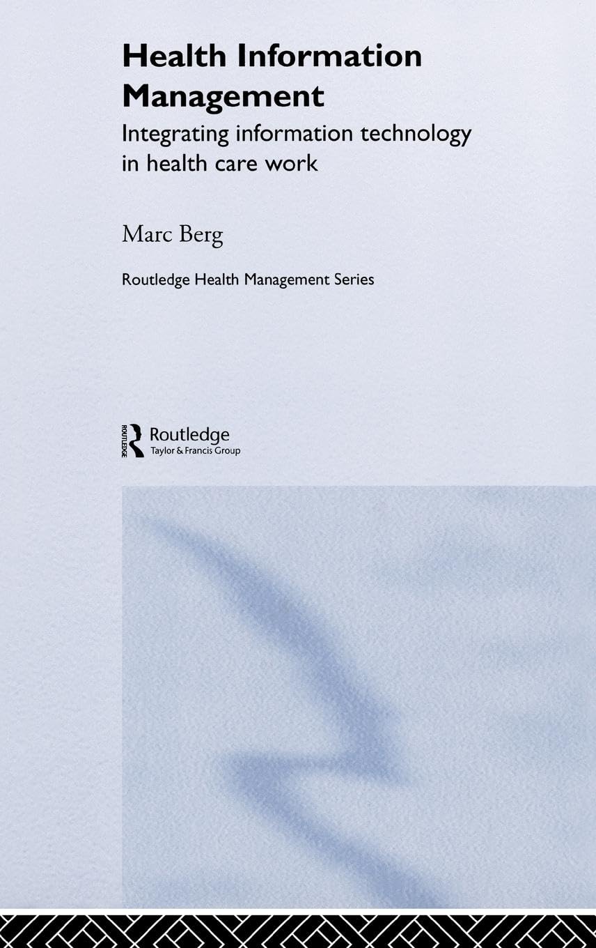 Health Information Management: Integrating Information and Communication Technology in Health Care Work (Health Management),Used
