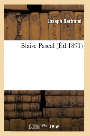 Blaise Pascal (D.1891) (Sciences) (French Edition),New