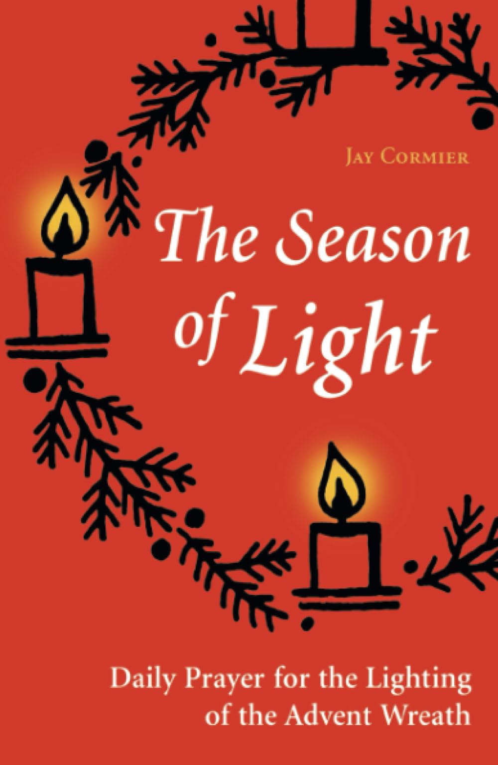 The Season Of Light: Daily Prayer For The Lighting Of The Advent Wreath (Advent/Christmas),Used